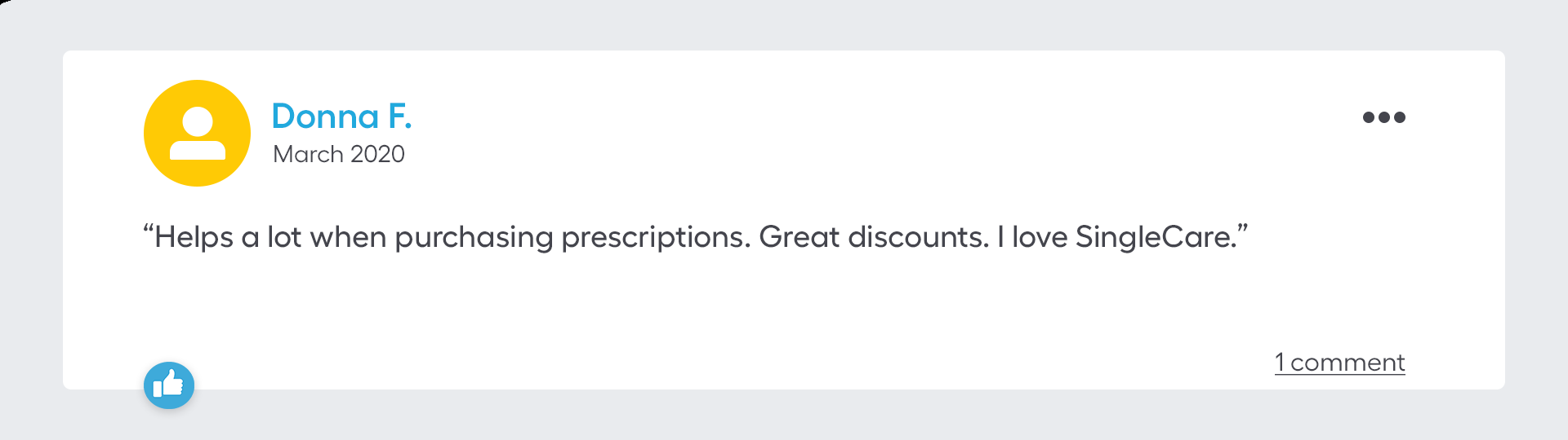 Helps a lot when purchasing prescriptions. Great discounts. I love SingleCare.