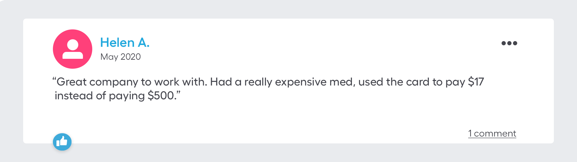 Great company to work with. Had a really expensive med, used the card to pay $17 instead of paying $500.