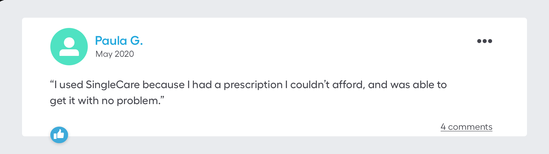 I used SingleCare because I had a prescription I couldn’t afford, and was able to get it with no problem.