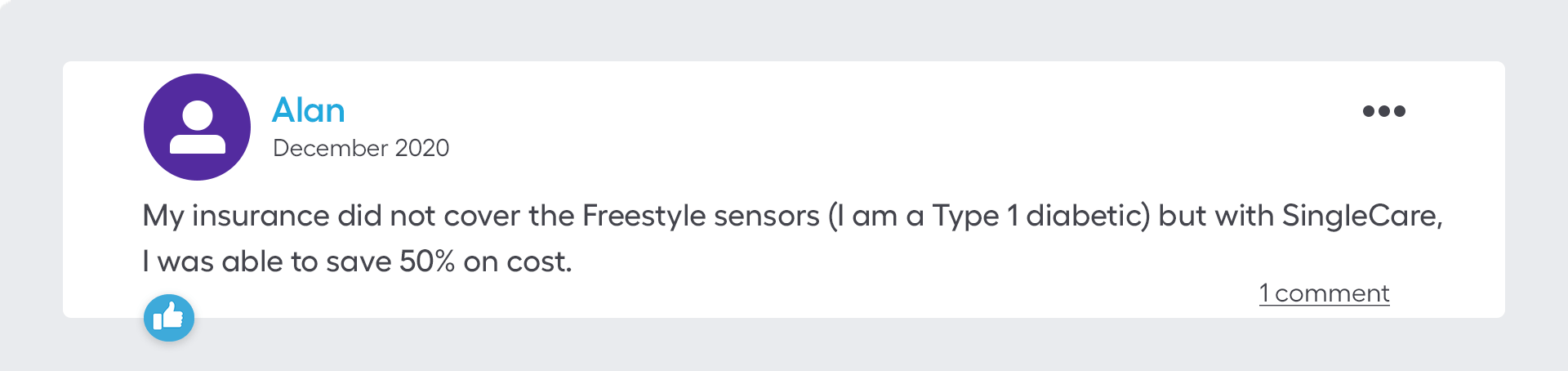 My insurance did not cover the Freestyle sensors (I am a Type 1 diabetic) but with SingleCare, I was able to save 50% on cost.