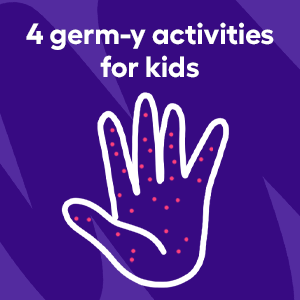 Download 4 germ-y activities for kids