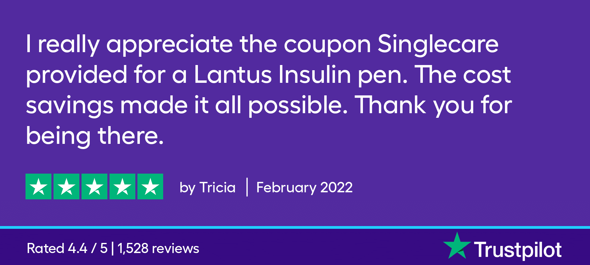I really appreciate the coupon SingleCare provided for a Lantus Insulin pen. The cost savings made it all possible. Thank you for being there.
