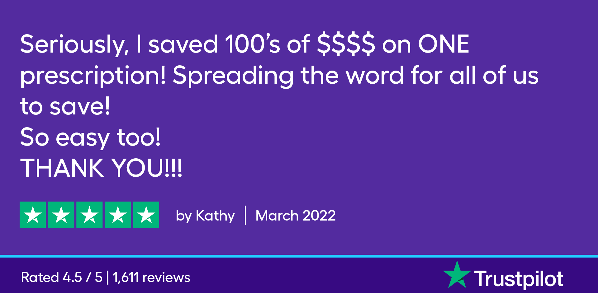 Seriously, I saved 100's of $$$$ on ONE prescription! Spreading the word for all of us to save! So easy too! THANK YOU!!!
