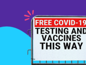 COVID treatments — sign about free COVID-19 testing and vaccines